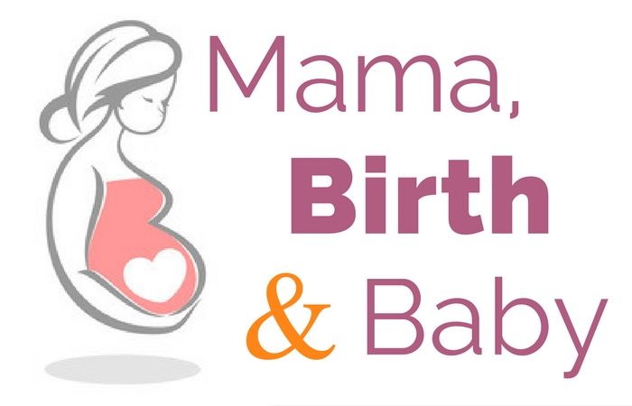 Mama, Birth and Baby