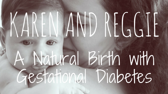 A Natural Birth with Gestational Diabetes – Positive Birth Stories